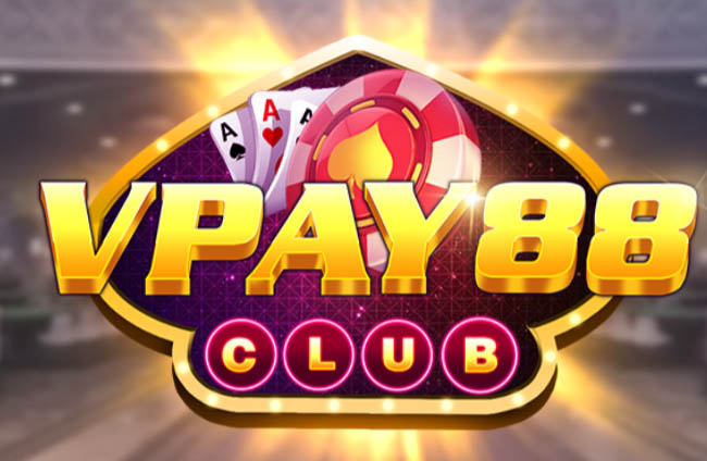 VPay88 – Cổng game VPay 88 đổi thưởng huyền thoại